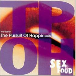 The Pursuit of Happiness : Sex and Food: the Best of the Pursuit of Happiness